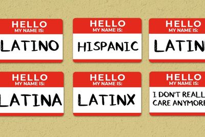name tags with the identity labels: latino, hispanic, latine, latina, latinx, and a last one that says i dont really care anymore